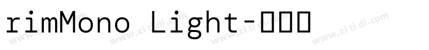 rimMono Light字体转换 rimMono Light字体转换